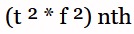 (t Â² * f Â²) nth